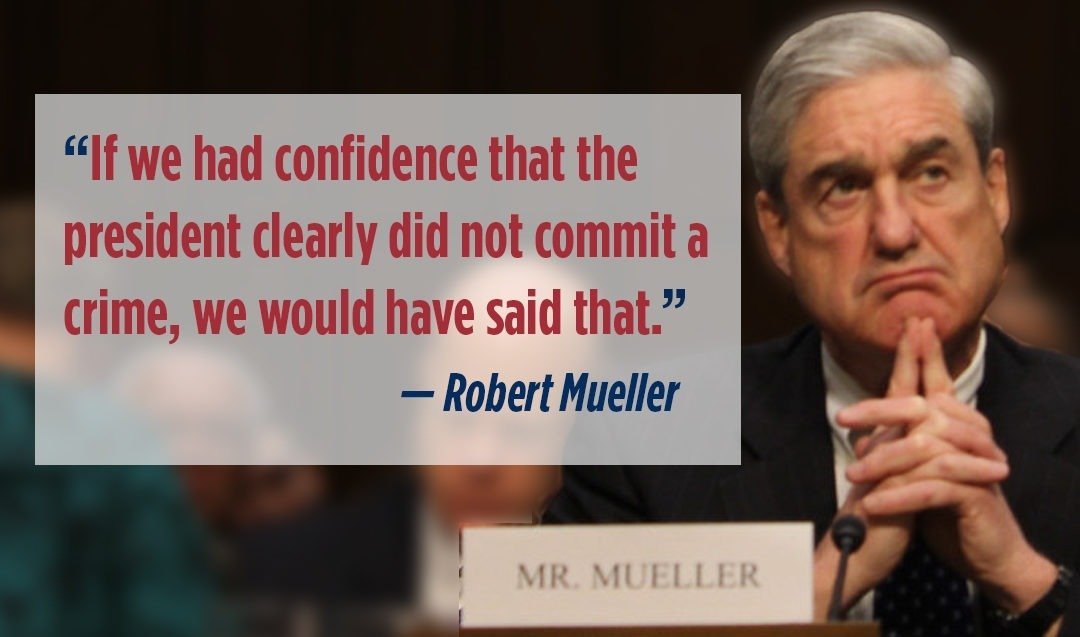 Photo of Robert Mueller: Tell Congress to Do Its Job & Begin Impeachment Proceedings NOW! “If we had confidence that the president clearly did not commit a crime, we would have said that.” — Robert Mueller