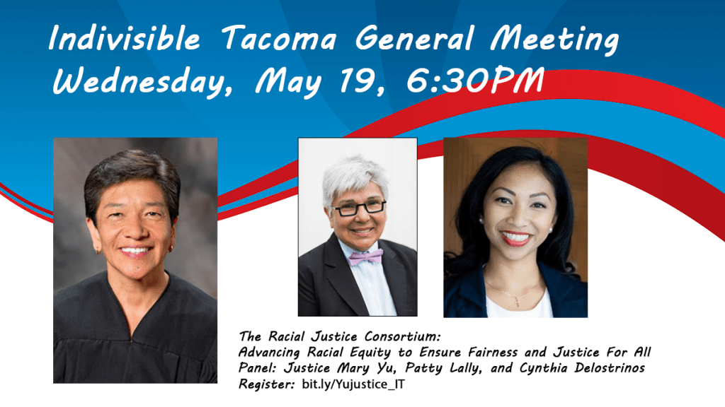 Wednesday, May 19, 6:30PM Washington Supreme Court Justice Mary Yu The Racial Justice Consortium: Advancing Racial Equity to Ensure Fairness and Justice For All